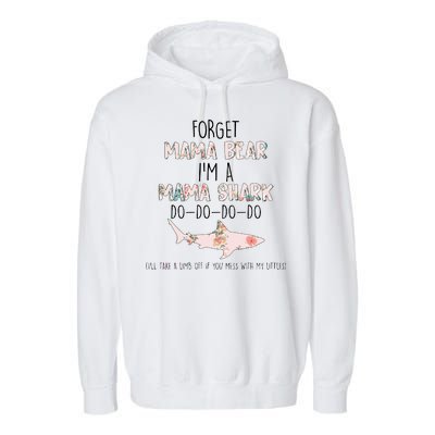 Forget Mama Bear I'm Mama Shark Doo Garment-Dyed Fleece Hoodie