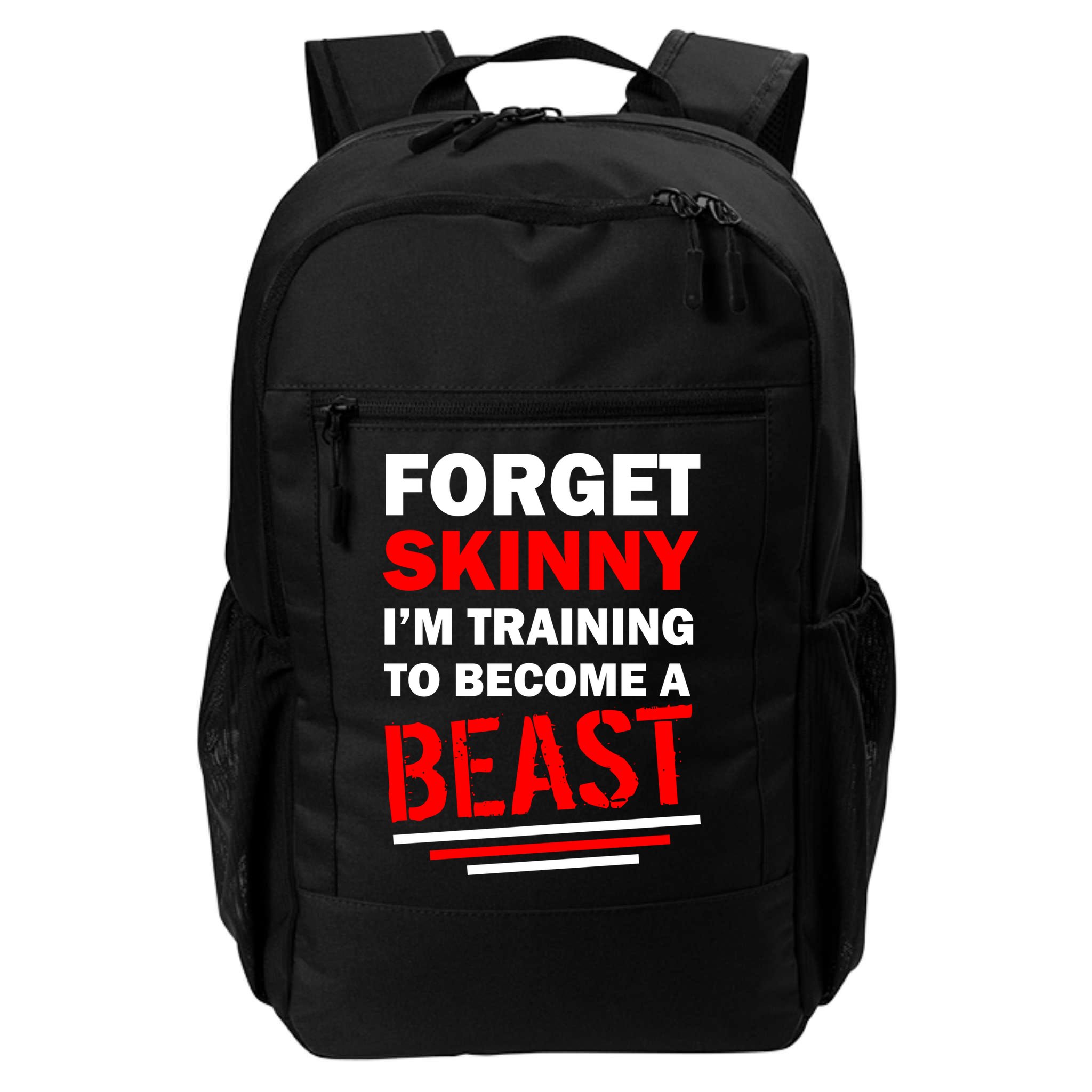 Forget Skinny I'm Training To Become A Beast Backpack