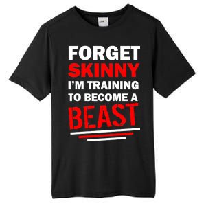 Forget Skinny I'm Training To Become A Beast Tall Fusion ChromaSoft Performance T-Shirt