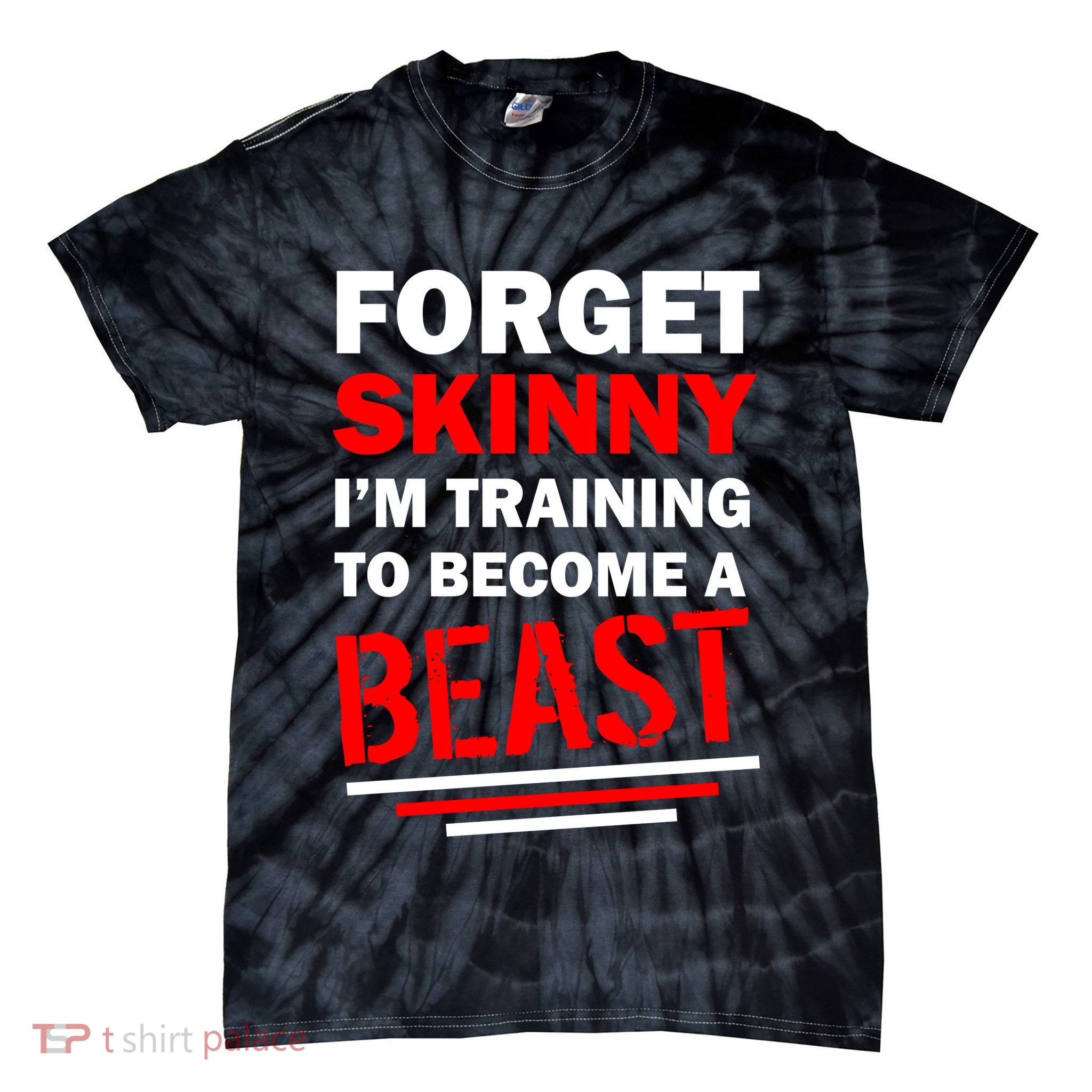Forget Skinny I'm Training To Become A Beast Tie-Dye T-Shirt