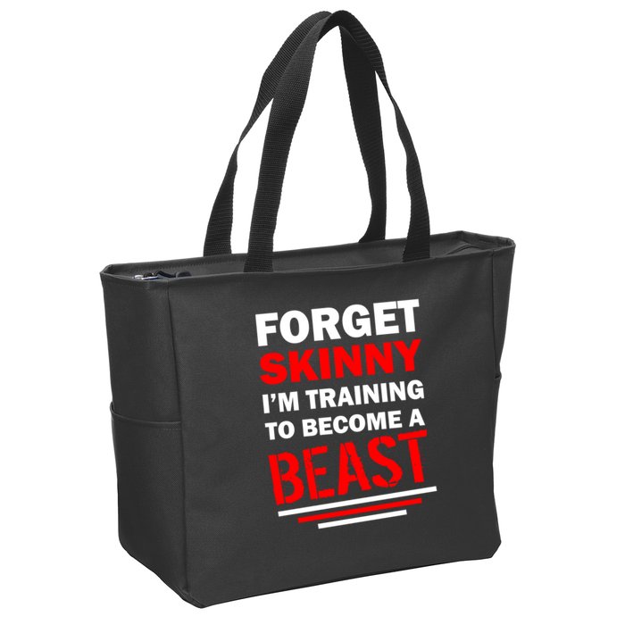 Forget Skinny I'm Training To Become A Beast Zip Tote Bag