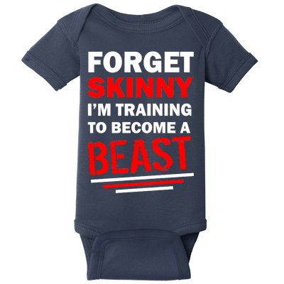 Forget Skinny I'm Training To Become A Beast Baby Bodysuit