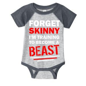 Forget Skinny I'm Training To Become A Beast Infant Baby Jersey Bodysuit