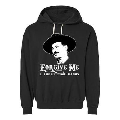 Forgive Me If I Don't Shake Hands Doc Holiday Garment-Dyed Fleece Hoodie