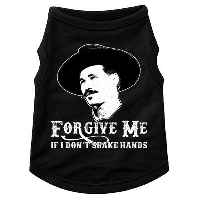 Forgive Me If I Don't Shake Hands Doc Holiday Doggie Tank