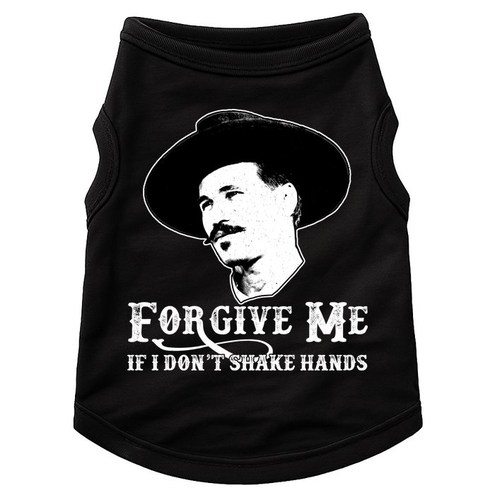 Forgive Me If I Don't Shake Hands Doc Holiday Doggie Tank