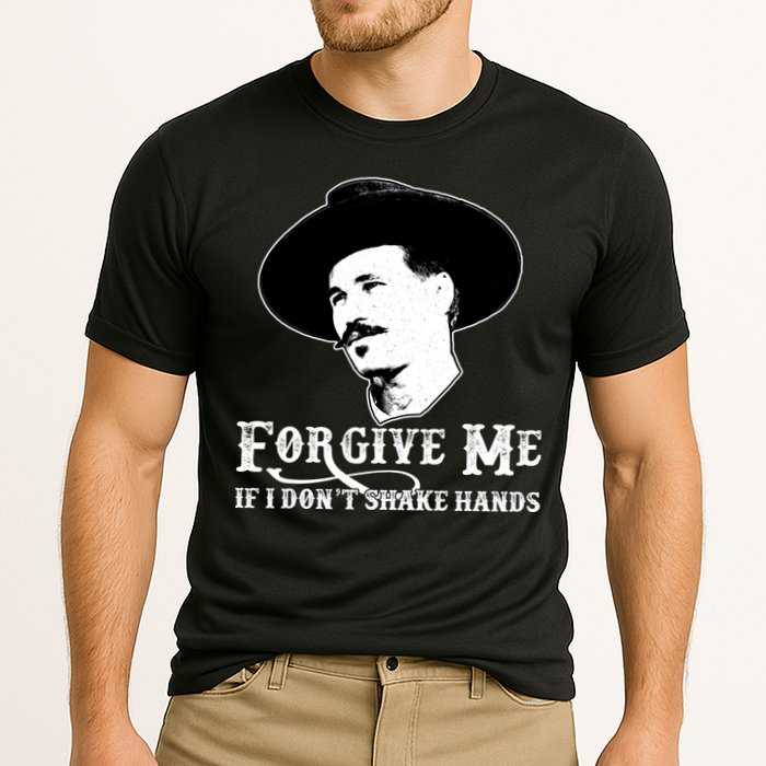 Forgive Me If I Don't Shake Hands Doc Holiday Performance Shirt
