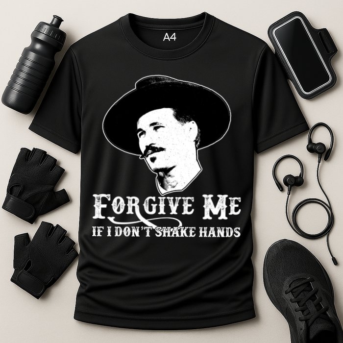 Forgive Me If I Don't Shake Hands Doc Holiday Performance Shirt