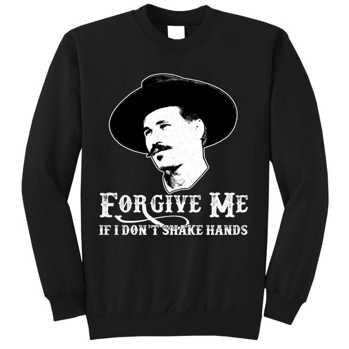 Forgive Me If I Don't Shake Hands Doc Holiday Sweatshirt