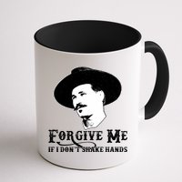 Forgive Me If I Don't Shake Hands Doc Holiday Mug