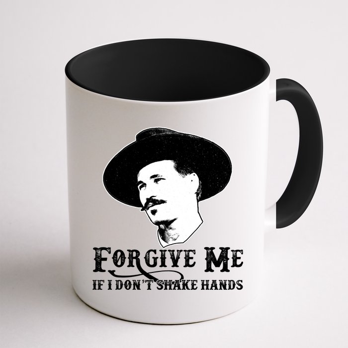 Forgive Me If I Don't Shake Hands Doc Holiday Mug
