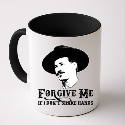 Forgive Me If I Don't Shake Hands Doc Holiday Mug