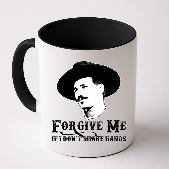 Forgive Me If I Don't Shake Hands Doc Holiday Mug