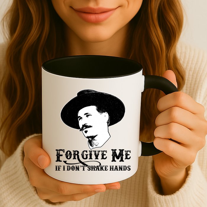 Forgive Me If I Don't Shake Hands Doc Holiday Mug
