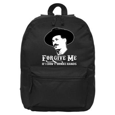 Forgive Me If I Don't Shake Hands Doc Holiday 16 in Basic Backpack