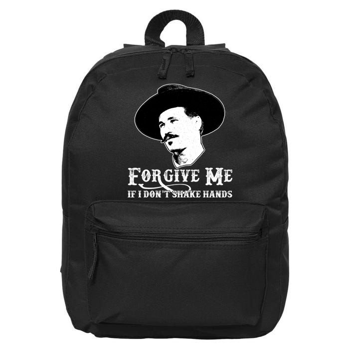 Forgive Me If I Don't Shake Hands Doc Holiday 16 in Basic Backpack