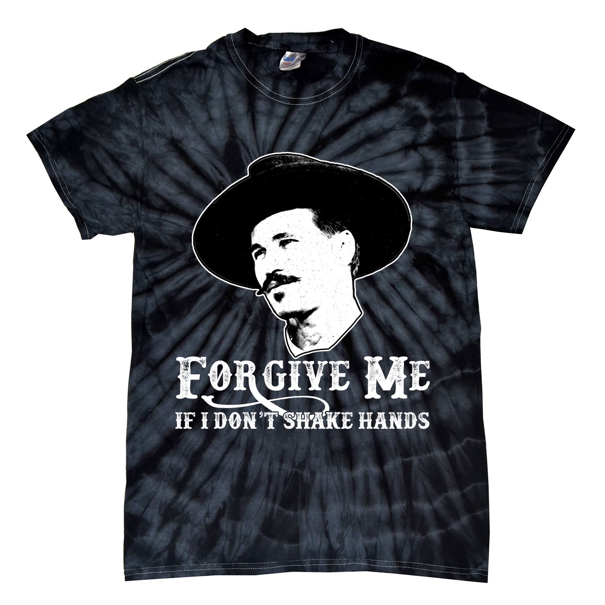 Forgive Me If I Don't Shake Hands Doc Holiday Tie-Dye T-Shirt