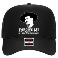 Forgive Me If I Don't Shake Hands Doc Holiday Hat