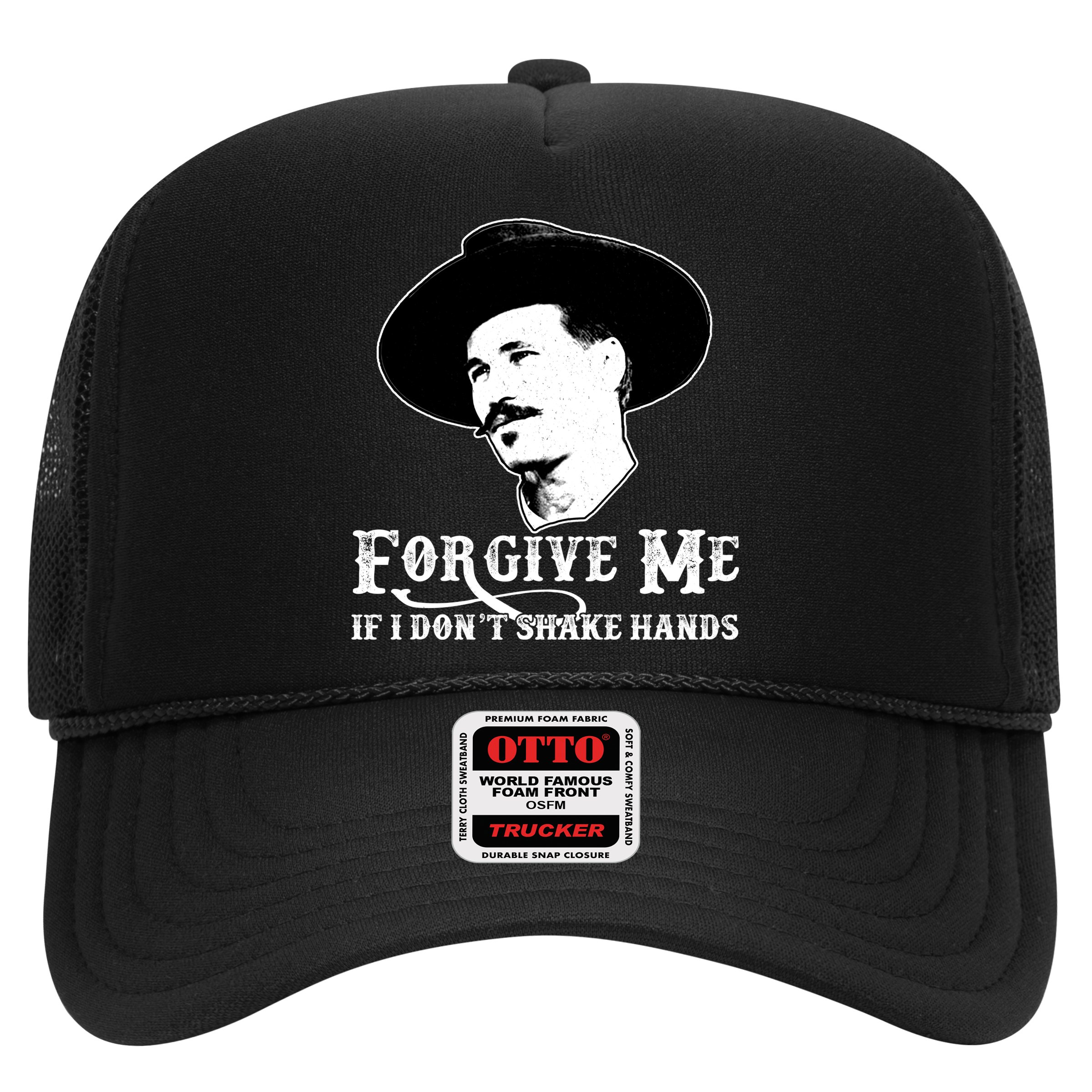 Forgive Me If I Don't Shake Hands Doc Holiday Hat