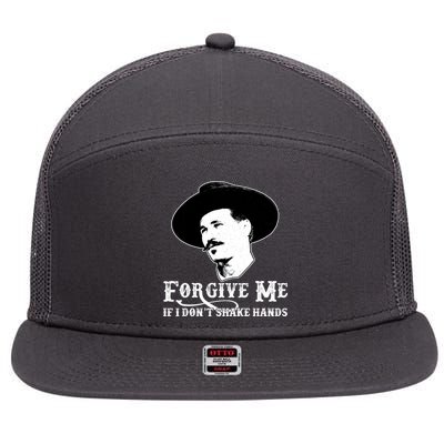 Forgive Me If I Don't Shake Hands Doc Holiday 7 Panel Mesh Trucker Snapback Hat