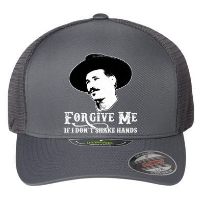 Forgive Me If I Don't Shake Hands Doc Holiday Flexfit Unipanel Trucker Cap