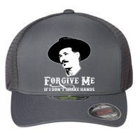 Forgive Me If I Don't Shake Hands Doc Holiday Flexfit Unipanel Trucker Cap
