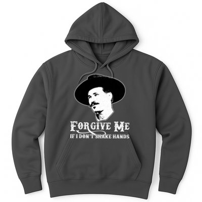 Forgive Me If I Don't Shake Hands Doc Holiday Hoodie