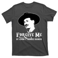 Forgive Me If I Don't Shake Hands Doc Holiday T-Shirt