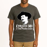 Forgive Me If I Don't Shake Hands Doc Holiday Tall T-Shirt