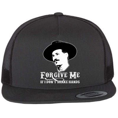 Forgive Me If I Don't Shake Hands Doc Holiday Flatbill Hat