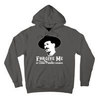 Forgive Me If I Don't Shake Hands Doc Holiday Tall Hoodie