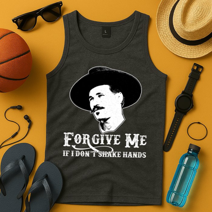 Forgive Me If I Don't Shake Hands Doc Holiday Tank Top