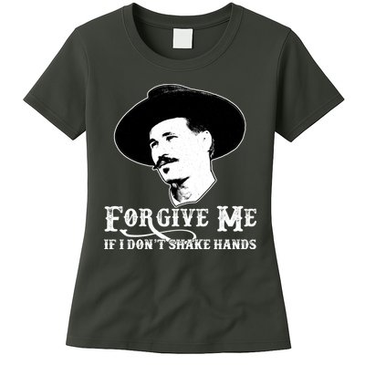 Forgive Me If I Don't Shake Hands Doc Holiday Womens T-Shirt