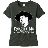 Forgive Me If I Don't Shake Hands Doc Holiday Womens T-Shirt