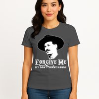 Forgive Me If I Don't Shake Hands Doc Holiday Womens T-Shirt