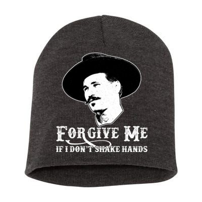 Forgive Me If I Don't Shake Hands Doc Holiday Short Acrylic Beanie