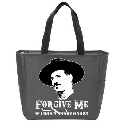 Forgive Me If I Don't Shake Hands Doc Holiday Zip Tote Bag