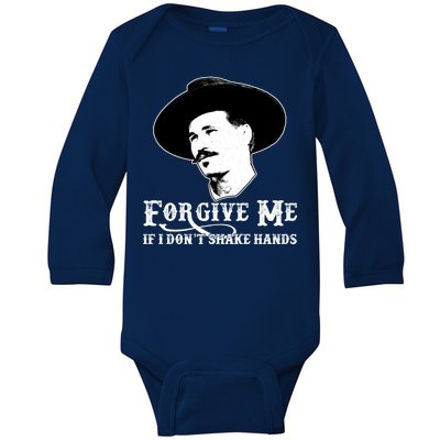 Forgive Me If I Don't Shake Hands Doc Holiday Baby Long Sleeve Bodysuit