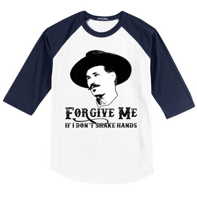 Forgive Me If I Don't Shake Hands Doc Holiday Baseball Sleeve Shirt