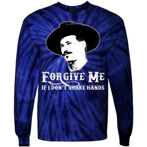 Forgive Me If I Don't Shake Hands Doc Holiday Tie-Dye Long Sleeve Shirt