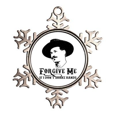 Forgive Me If I Don't Shake Hands Doc Holiday Metallic Star Ornament