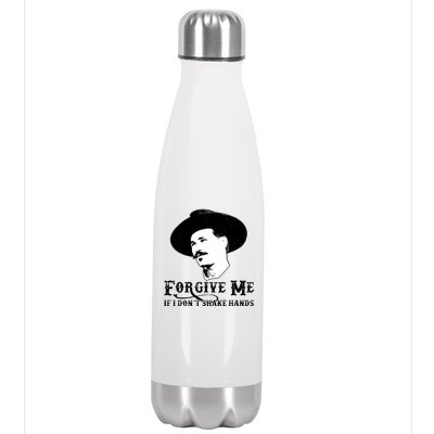 Forgive Me If I Don't Shake Hands Doc Holiday Stainless Steel Insulated Water Bottle