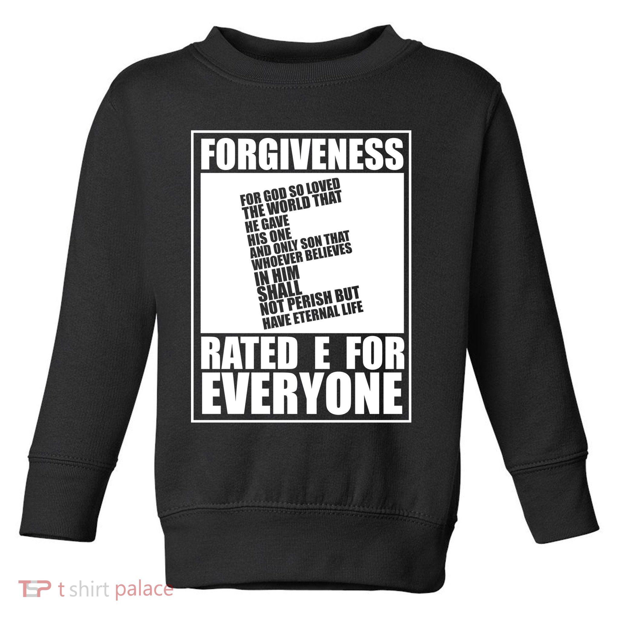 Forgiveness Rated E for Everyone Toddler Sweatshirt