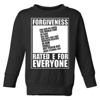 Forgiveness Rated E for Everyone Toddler Sweatshirt