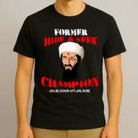 Former Hide and Seek Champion Osama Bin Laden T-Shirt