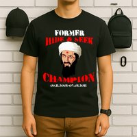 Former Hide and Seek Champion Osama Bin Laden T-Shirt
