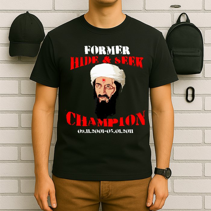 Former Hide and Seek Champion Osama Bin Laden T-Shirt