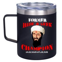 Former Hide and Seek Champion Osama Bin Laden 12oz Stainless Steel Coffee Mug