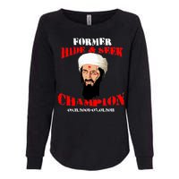 Former Hide and Seek Champion Osama Bin Laden Womens California Wash Sweatshirt