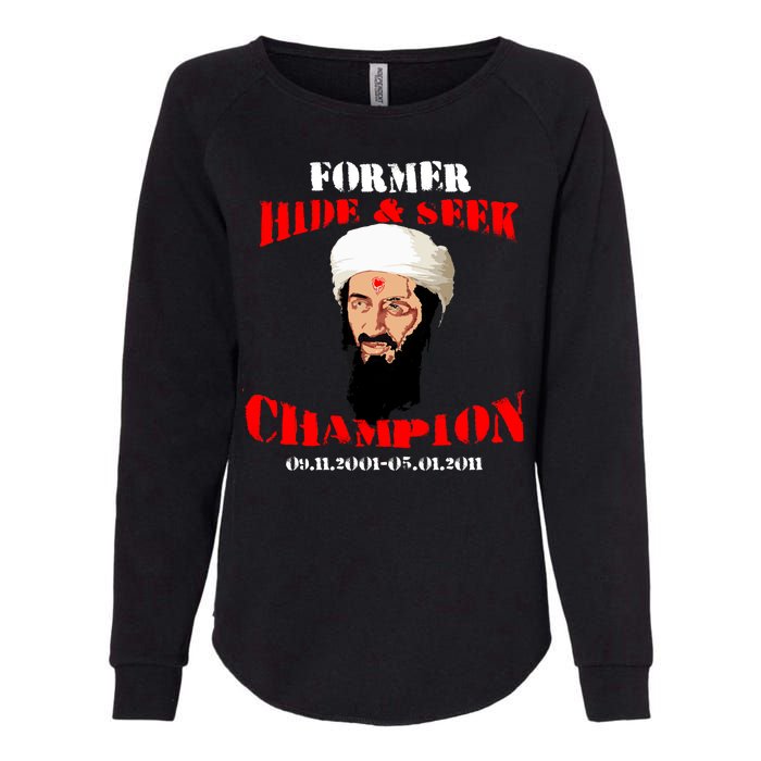 Former Hide and Seek Champion Osama Bin Laden Womens California Wash Sweatshirt